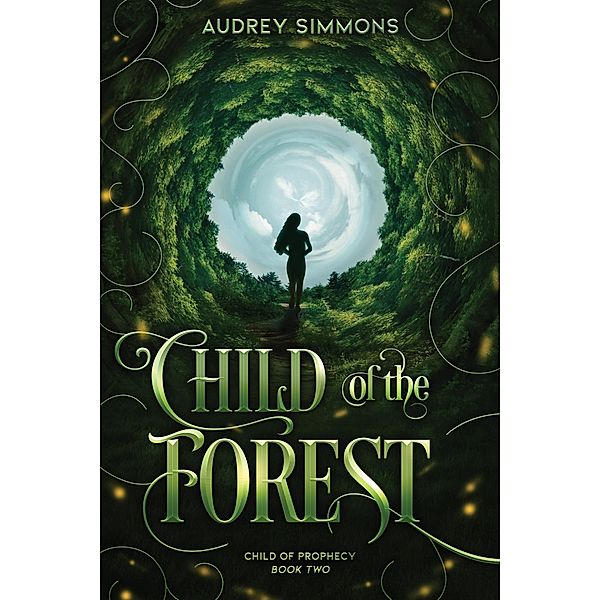 Child of the Forest (Child of Prophecy, #2) / Child of Prophecy, Audrey Simmons