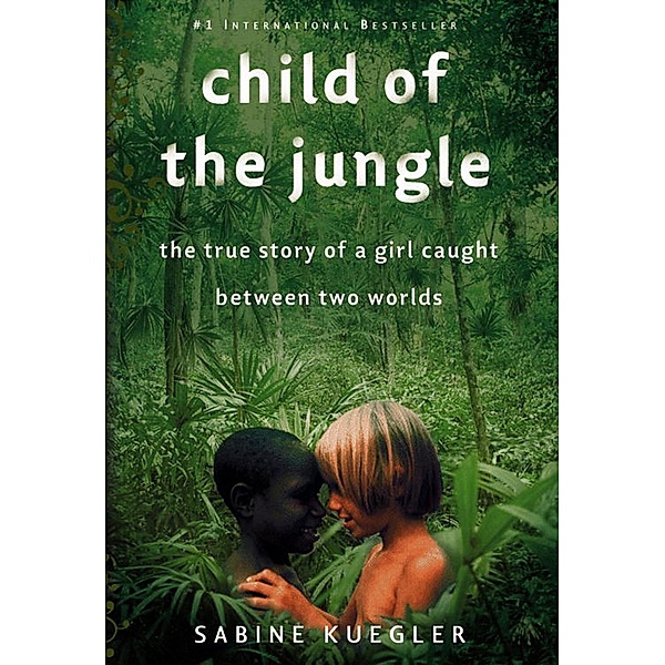 Child of the Jungle / Grand Central Publishing, Sabine Kuegler