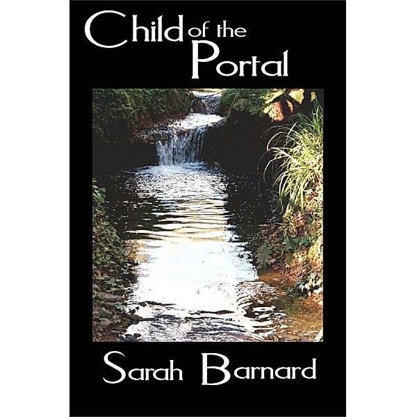 Child of the Portal / Sarah Barnard, Sarah Barnard