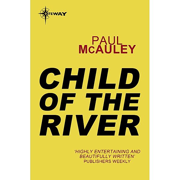 Child of the River / Confluence, Paul McAuley