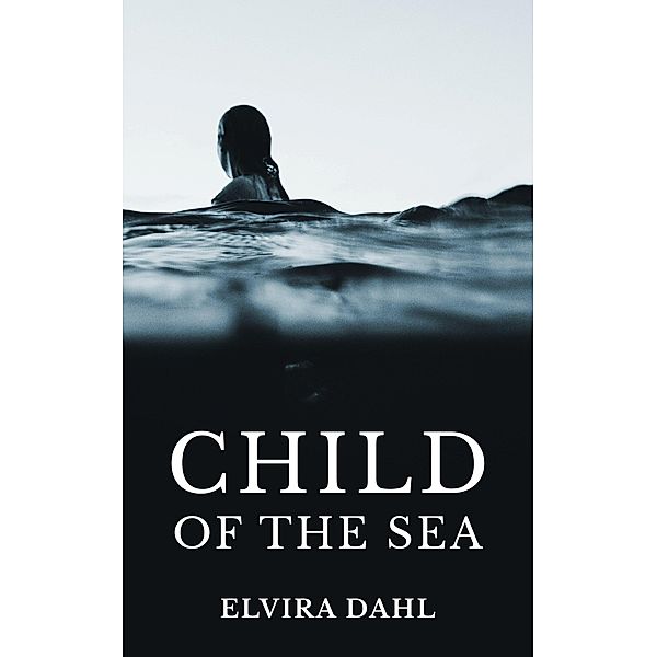 Child Of The Sea, Elvira Dahl