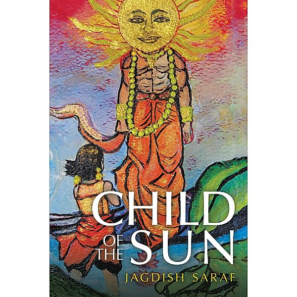Child of the Sun, Jagdish Saraf