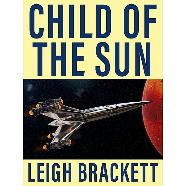 Child of the Sun / Wildside Press, Leigh Brackett