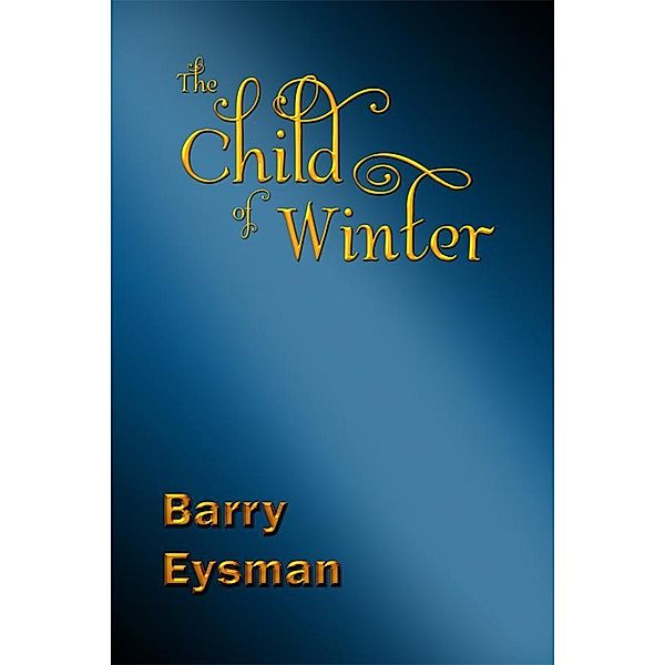 Child of Winter / Barry Eysman, Barry Eysman