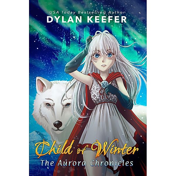 Child of Winter (The Aurora Chronicles, #1) / The Aurora Chronicles, Dylan Keefer