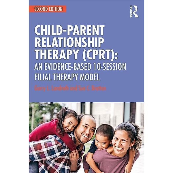 Child-Parent Relationship Therapy (CPRT), Garry L. Landreth, Sue C. Bratton