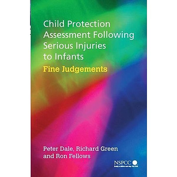Child Protection Assessment Following Serious Injuries to Children, Peter Dale, Richard Green, Ron Fellows