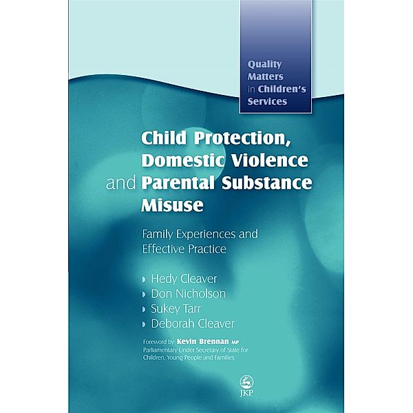 Child Protection, Domestic Violence and Parental Substance Misuse / Quality Matters in Childrens Services, Hedy Cleaver, Deborah Cleaver, Sukey Tarr, Don Nicholson