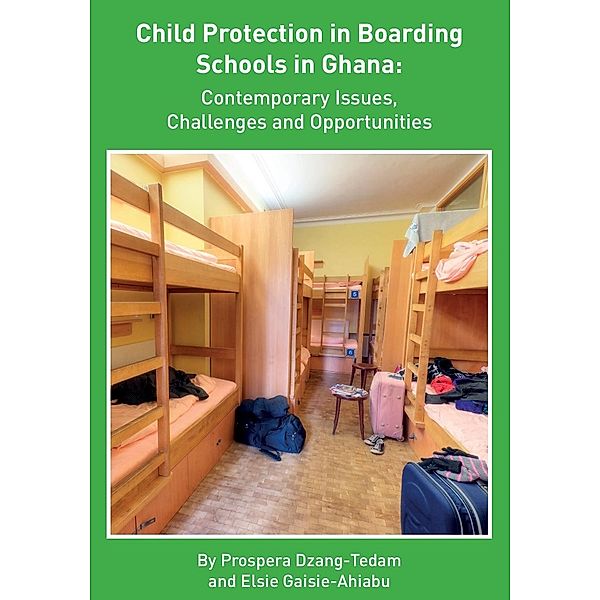 Child Protection in Boarding Schools in Ghana, Prospera Dzang-Tedam