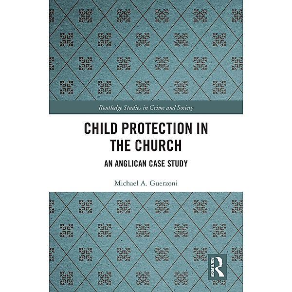 Child Protection in the Church, Michael A. Guerzoni