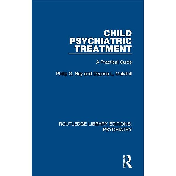 Child Psychiatric Treatment, Philip G. Ney, Deanna L. Mulvihill