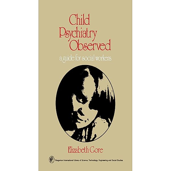 Child Psychiatry Observed, Elizabeth Gore