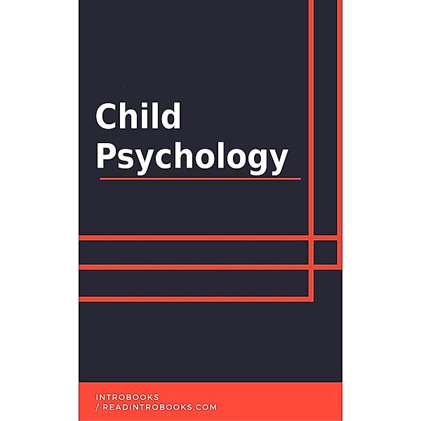 Child Psychology, IntroBooks Team