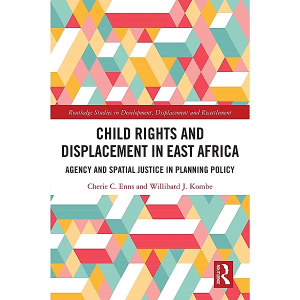 Child Rights and Displacement in East Africa, Cherie C. Enns, Willibard J. Kombe