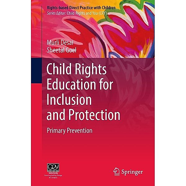 Child Rights Education for Inclusion and Protection / Rights-based Direct Practice with Children, Murli Desai, Sheetal Goel