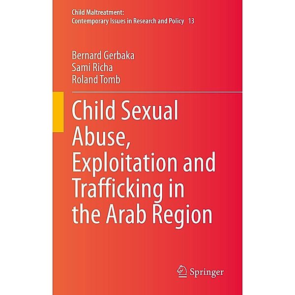 Child Sexual Abuse, Exploitation and Trafficking in the Arab Region / Child Maltreatment Bd.13, Bernard Gerbaka, Sami Richa, Roland Tomb