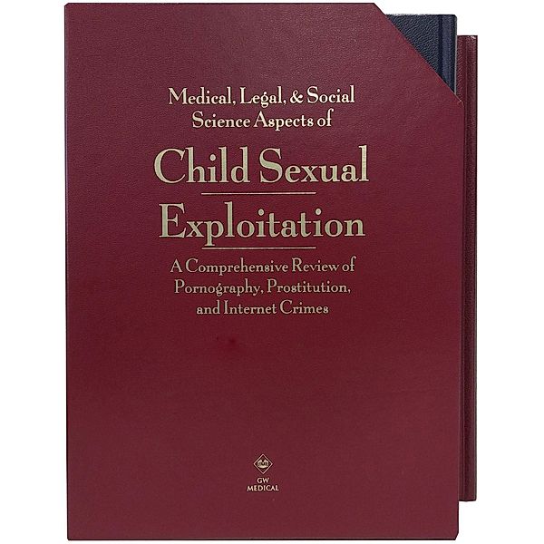 Child Sexual Exploitation, Sharon W. Cooper, Richard J. Estes, Angelo P. Giardino, Nancy D. Kellogg, Victor I. Vieth