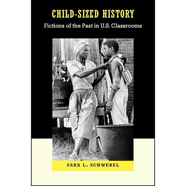 Child-Sized History, Sara L. Schwebel