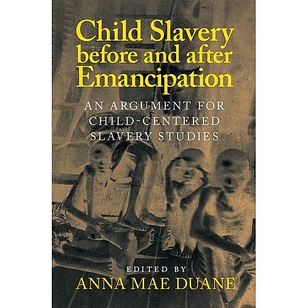 Child Slavery before and after Emancipation / Slaveries since Emancipation