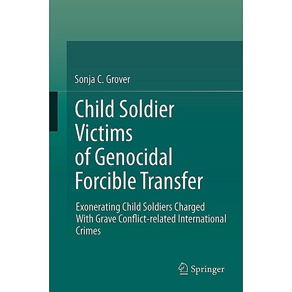 Child Soldier Victims of Genocidal Forcible Transfer, Sonja C. Grover