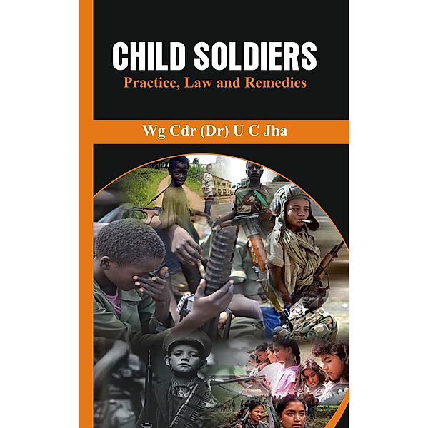 Child Soldiers, U C Jha