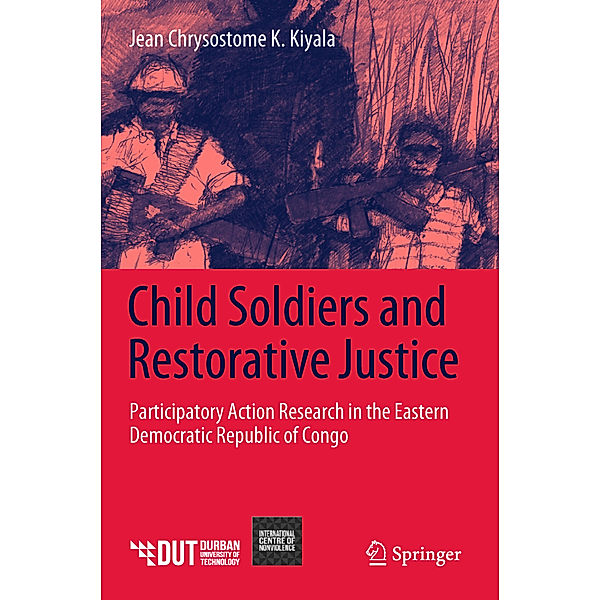 Child Soldiers and Restorative Justice, Jean Chrysostome K. Kiyala