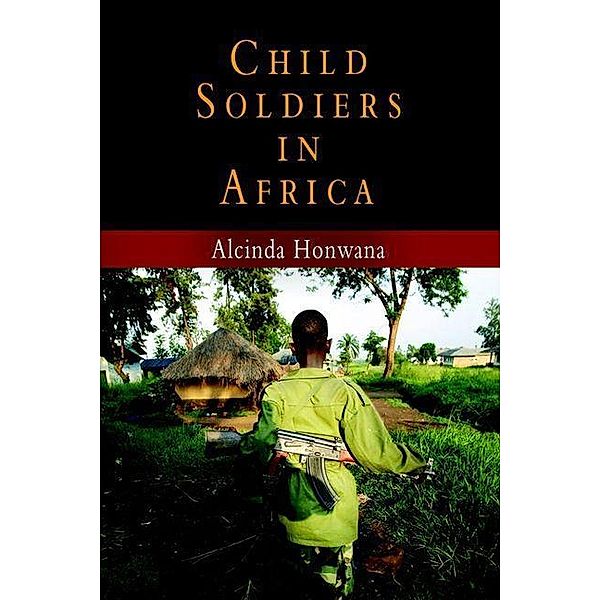 Child Soldiers in Africa / The Ethnography of Political Violence, Alcinda Honwana