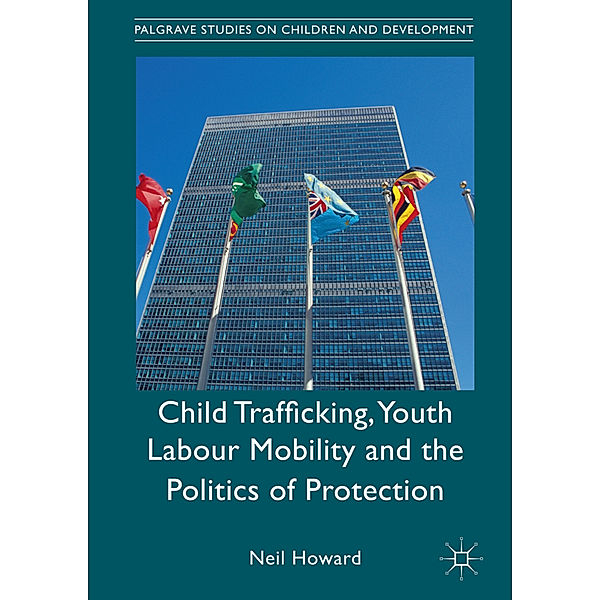 Child Trafficking, Youth Labour Mobility and the Politics of Protection, Neil Howard