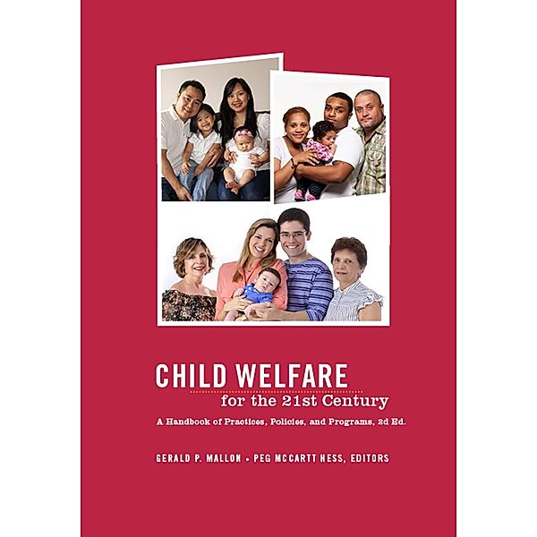 Child Welfare for the Twenty-first Century, Gerald P. Mallon, Peg Mccartt Hess