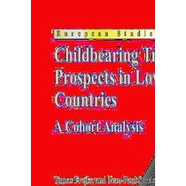 Childbearing Trends and Prospects in Low-Fertility Countries / European Studies of Population Bd.13, Tomas Frejka, Jean-Paul Sardon