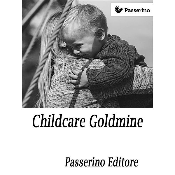 Childcare Goldmine, Passerino Editore