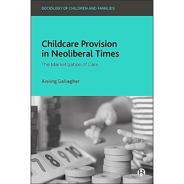 Childcare Provision in Neoliberal Times, Aisling Gallagher