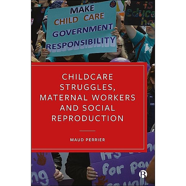 Childcare Struggles, Maternal Workers and Social Reproduction, Maud Perrier