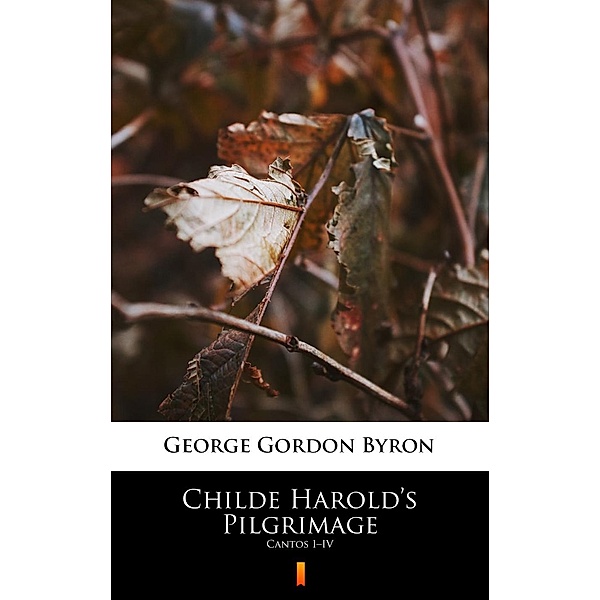 Childe Harold's Pilgrimage, George Gordon Byron