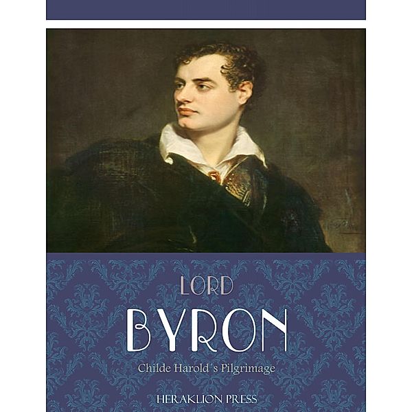 Childe Harolds Pilgrimage, Lord Byron