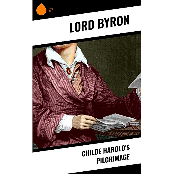 Childe Harold's Pilgrimage, Lord Byron