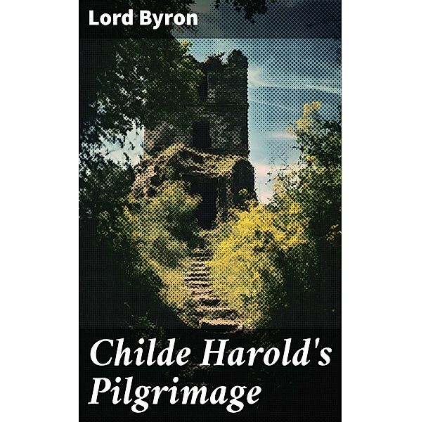 Childe Harold's Pilgrimage, Lord Byron