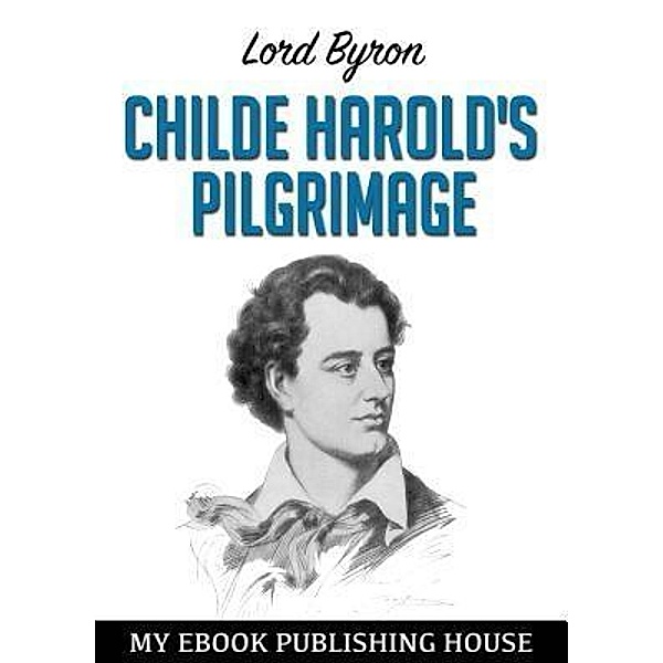 Childe Harold's Pilgrimage / SC Active Business Development SRL, Lord Byron