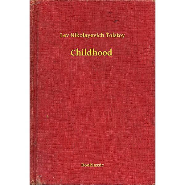 Childhood, Lev Nikolayevich Tolstoy