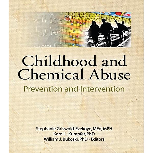 Childhood and Chemical Abuse, Karol L Kumpfer, Stephanie Griswold-Ezekoye, Mary Frank