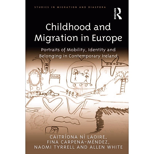 Childhood and Migration in Europe, Caitríona Ní Laoire, Fina Carpena-Méndez, Allen White