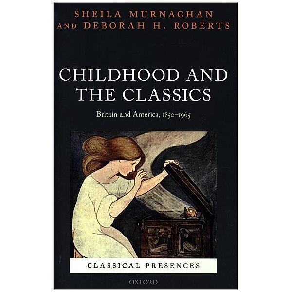 Childhood and the Classics, Sheila Murnaghan, Deborah H. Roberts
