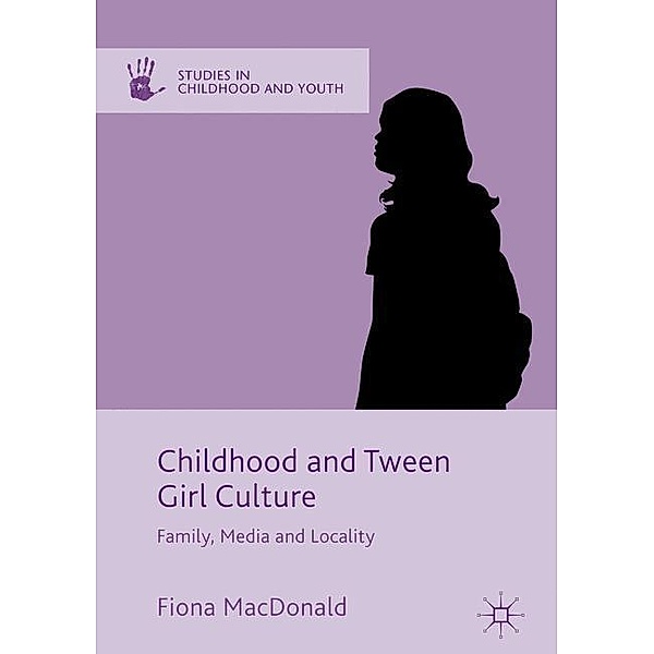 Childhood and Tween Girl Culture, Fiona Macdonald
