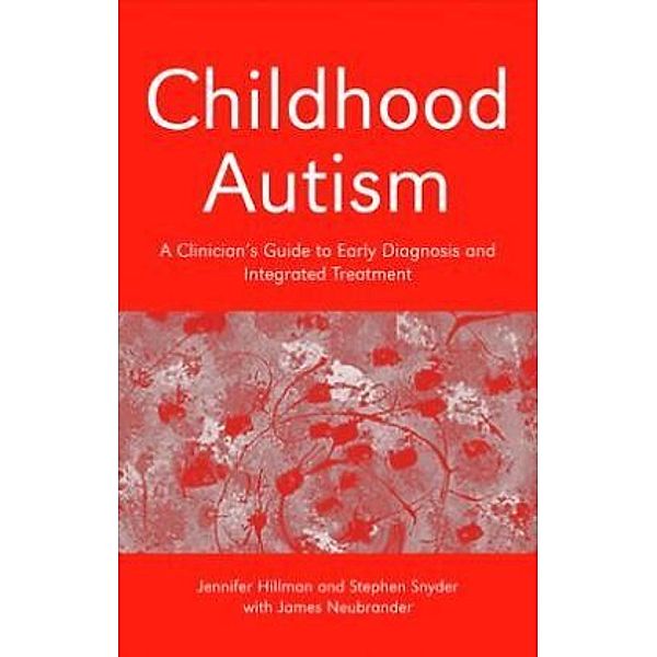 Childhood Autism, Jennifer Hillman, Stephen Snyder, James Neubrander