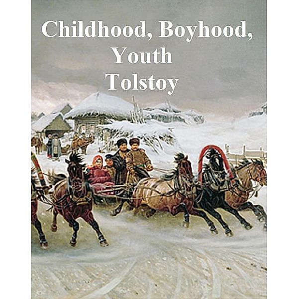 Childhood, Boyhood, and Youth, Leo Tolstoy