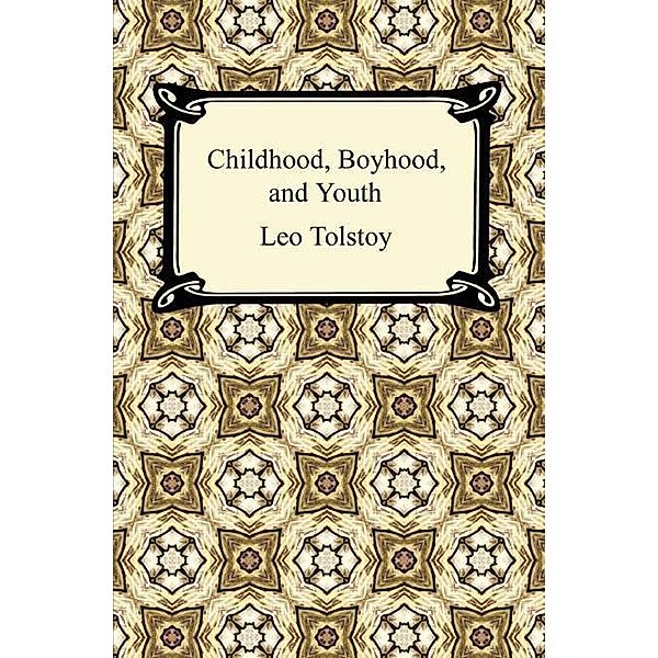 Childhood, Boyhood, and Youth / Digireads.com Publishing, Leo Tolstoy