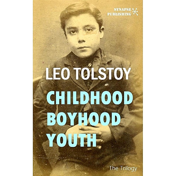 Childhood - Boyhood - Youth, Leo Tolstoy