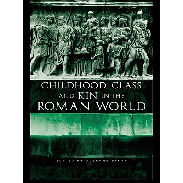 Childhood, Class and Kin in the Roman World