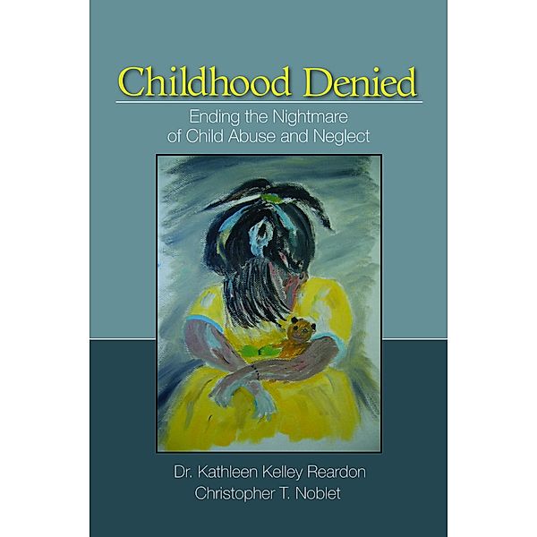 Childhood Denied, Christopher T. Noblet, Kathleen Kelley Reardon