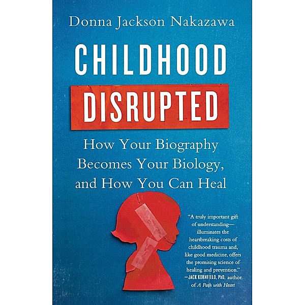 Childhood Disrupted, Donna Jackson Nakazawa